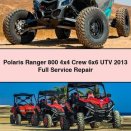 Polaris Ranger 800 4x4 Crew 6x6 UTV 2013 Full Service Repair Manual