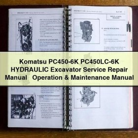 Komatsu PC450-6K PC450LC-6K HYDRAULIC Excavator Service Repair Manual + Operation & Maintenance Manual
