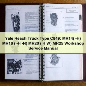 Yale Reach Truck Type C849: MR14( -H) MR16 ( -H -N) MR20 ( H W) MR25 Workshop Service Repair Manual