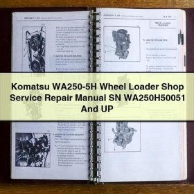 Komatsu WA250-5H Wheel Loader Shop Service Repair Manual SN WA250H50051 And UP