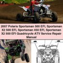 2007 Polaris Sportsman 500 EFI, Sportsman X2 500 EFI, Sportsman 450 EFI, Sportsman X2 500 EFI Quadricycle ATV Service Repair Manual