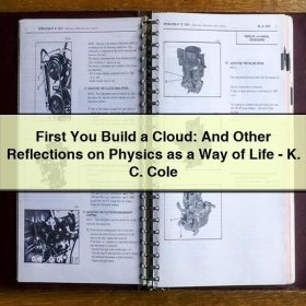 First You Build a Cloud: And Other Reflections on Physics as a Way of Life-K. C. Cole