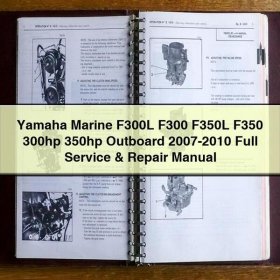 Yamaha Marine F300L F300 F350L F350 300hp 350hp Outboard 2007-2010 Full Service & Repair Manual