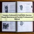 Yamaha Outboard LF225TXRA Service Repair Maintenance Factory Professional Manual