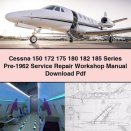 Cessna 150 172 175 180 182 185 Series Pre-1962 Service Repair Workshop Manual Pdf
