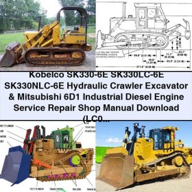 Kobelco SK330-6E SK330LC-6E SK330NLC-6E Hydraulic Crawler Excavator & Mitsubishi 6D1 Industrial Diesel Engine Service Repair Manual