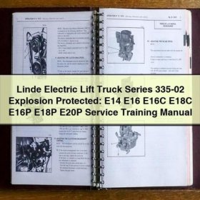 Linde Electric Lift Truck Series 335-02 Explosion Protected: E14-E20P Service Training Manual PDF Download