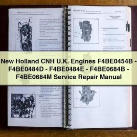 New Holland CNH U.K. Engines F4BE0454B-F4BE0484D-F4BE0484E-F4BE0684B-F4BE0684M Service Repair Manual