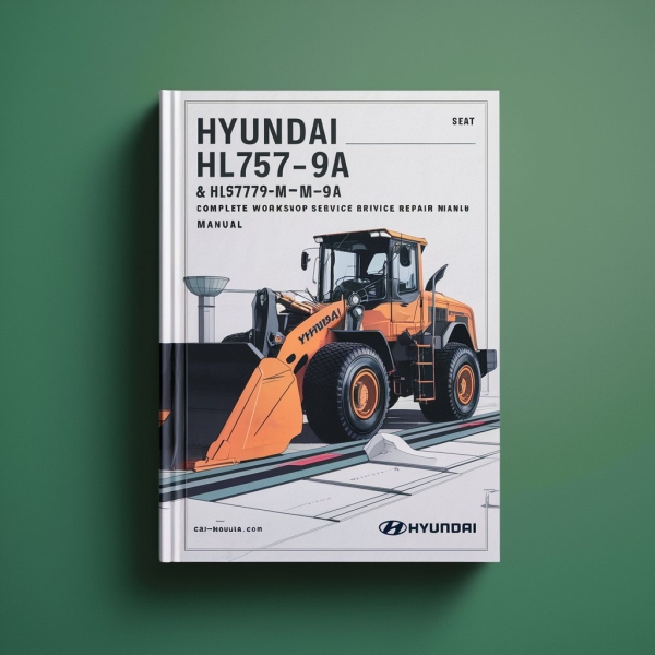 Hyundai HL757-9A & HL757TM-9A Wheel Loader Complete Workshop Service Repair Manual