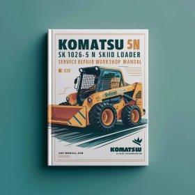 Komatsu SK1026 5N Skid Steer Loader Service Repair Workshop Manual Pdf