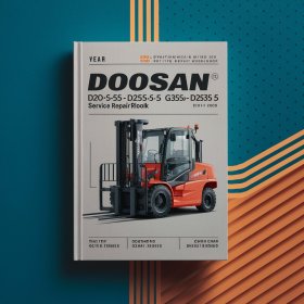 Doosan D20S-5 D25S-5 D30S-5 D33S-5 D35C-5 G20E-5 G25E-5 G30E-5 GC20E-5 GC25E-5 GC30E-5 GC33E-5 G20P-5 G25P-5 G30P-5 G33P-5 G35C-5 GC20P-5 GC25P-5 GC30P-5 GC33P-5 Fork Lift Service Repair Workshop Manual