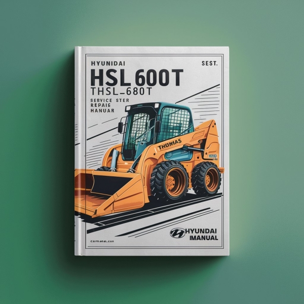 Hyundai HSL600T HSL680T THOMAS SKID Steer Loader Service Repair Manual