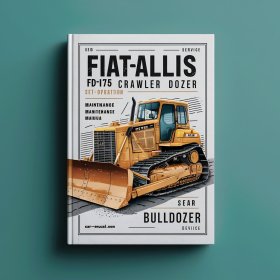 FiatAllis FD175 Crawler Dozer Manual Set - Operation Maintenance Manual and Repair Service Workshop Manual PDF Download