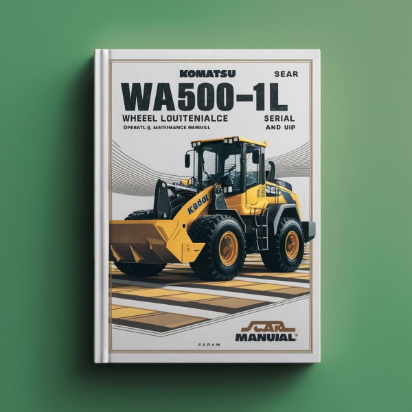 Komatsu WA500-1L Wheel Loader Operation & Maintenance Manual (Serial Number: A20051 and up)