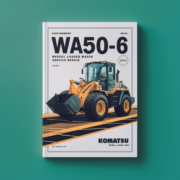 Komatsu WA50-6 Wheel Loader Service Repair Manual (Serial Number: 60001 and up)