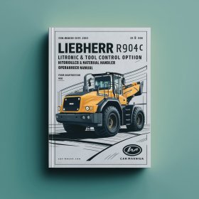 Liebherr R904C Litronic & Tool Control option Hydraulic Excavator Material Handler Operation & Maintenance Manual