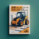 JCB 160 170 180 180T HF ROBOT SKID Steer Service Repair Manual
