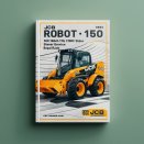 JCB Robot 160 160HF 170 170HF 180 180HF 180T 180THF Skid Steer Loader Service Repair Manual
