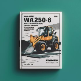 Komatsu WA250-6 Wheel Loader Service Repair Manual + Operation & Maintenance Manual