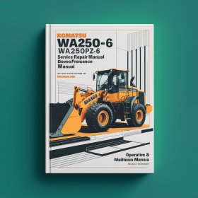 Komatsu WA250-6 WA250PZ-6 Wheel Loader Service Repair Manual + Operation & Maintenance Manual
