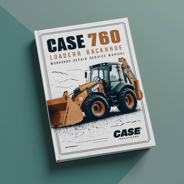 Case 760 Loader Backhoe Workshop Repair Service Manual