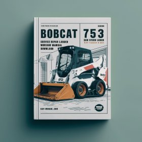 Bobcat 753 Skid Steer Loader (G Series) Service Repair Workshop Manual (S/N 515830001 & Above S/N 516220001 & Above)