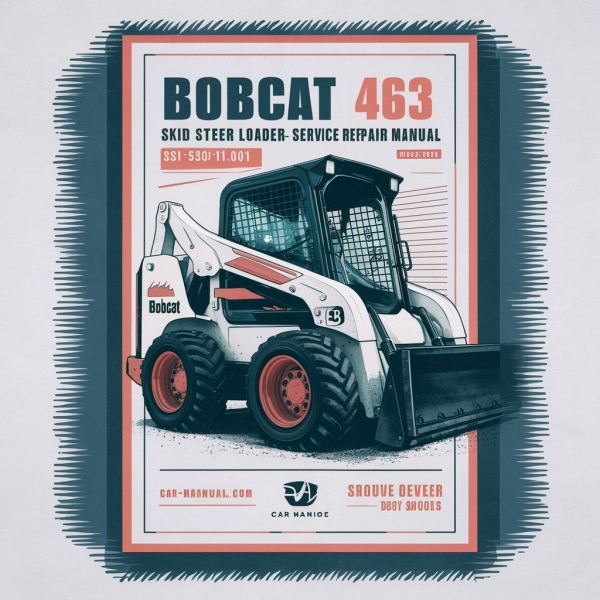 BOBCAT 463 SKID Steer Loader SN 539011001 & Above Service Repair Manual